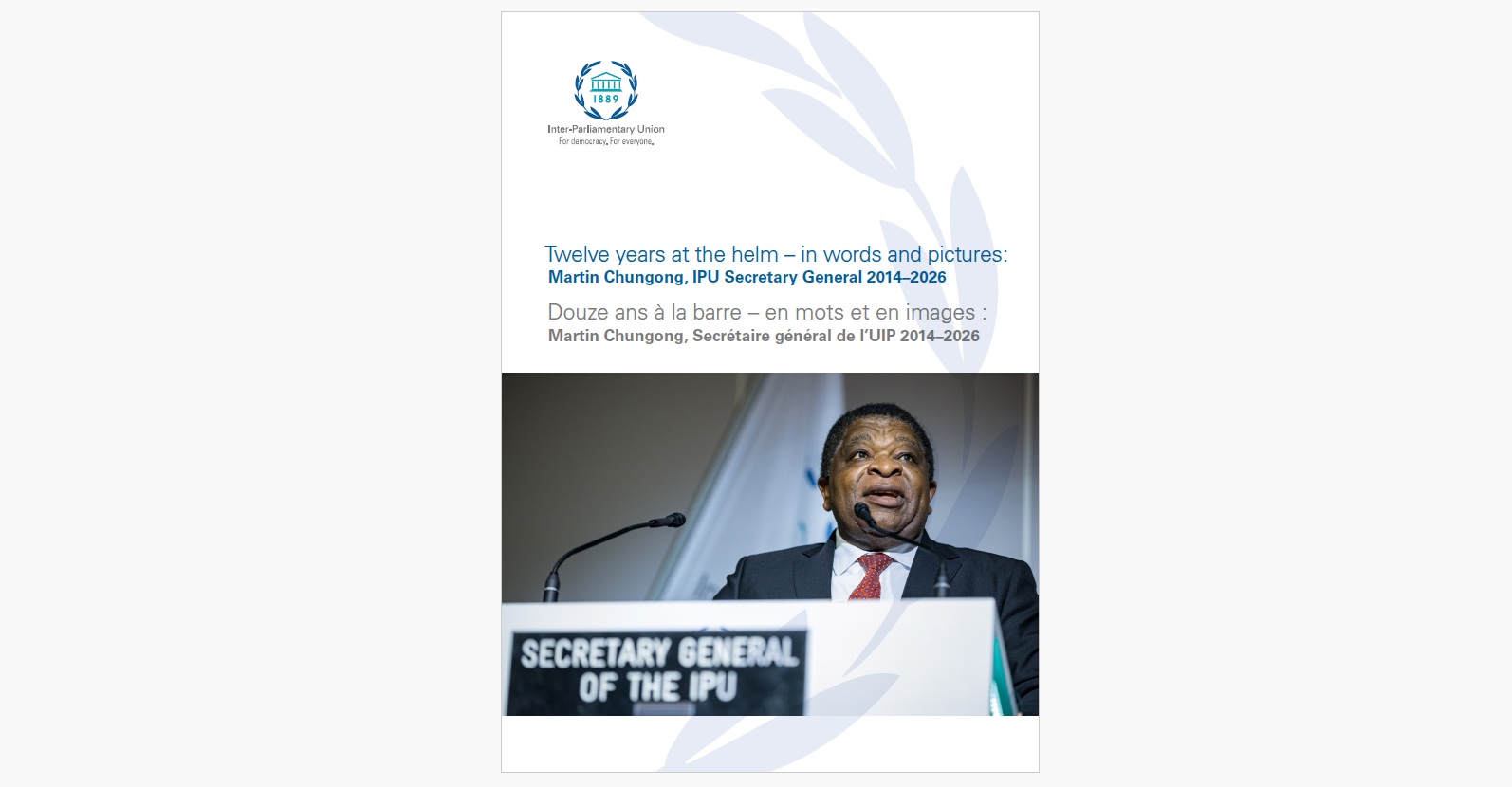 12 years at the helm - in words and pictures: Martin Chungong, IPU Secretary General 2014-2026