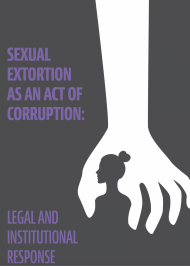 Sexual extortion as an act of corruption: Legal and institutional response