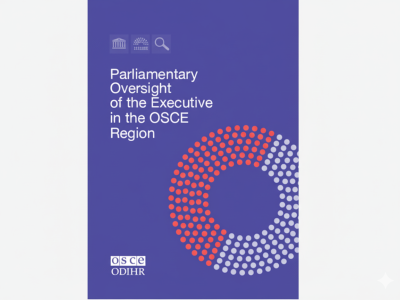 Parliamentary Oversight of the Executive in the OSCE Region