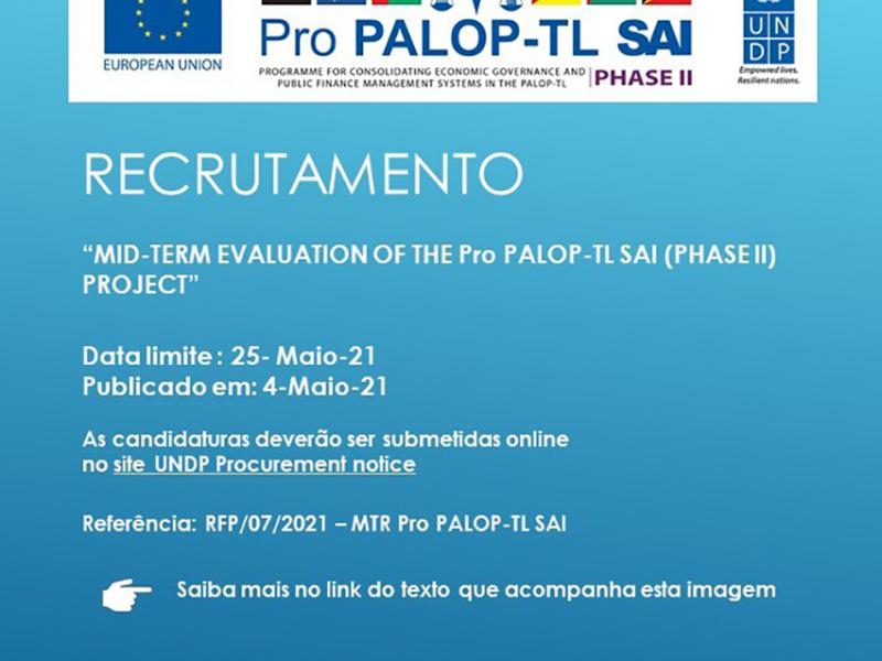 RECRUTAMENTO: "Title: Mid-term Evaluation of the Pro PALOP-TL SAI (Phase II) Project” 